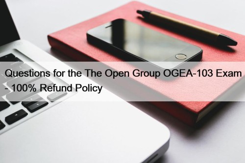 Questions for the The Open Group OGEA-103 Exam ...